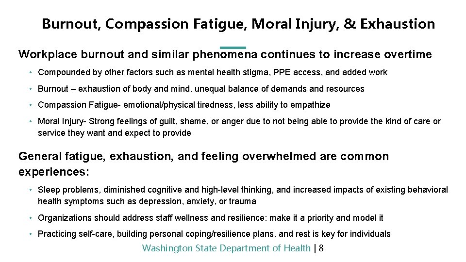 Burnout, Compassion Fatigue, Moral Injury, & Exhaustion Workplace burnout and similar phenomena continues to