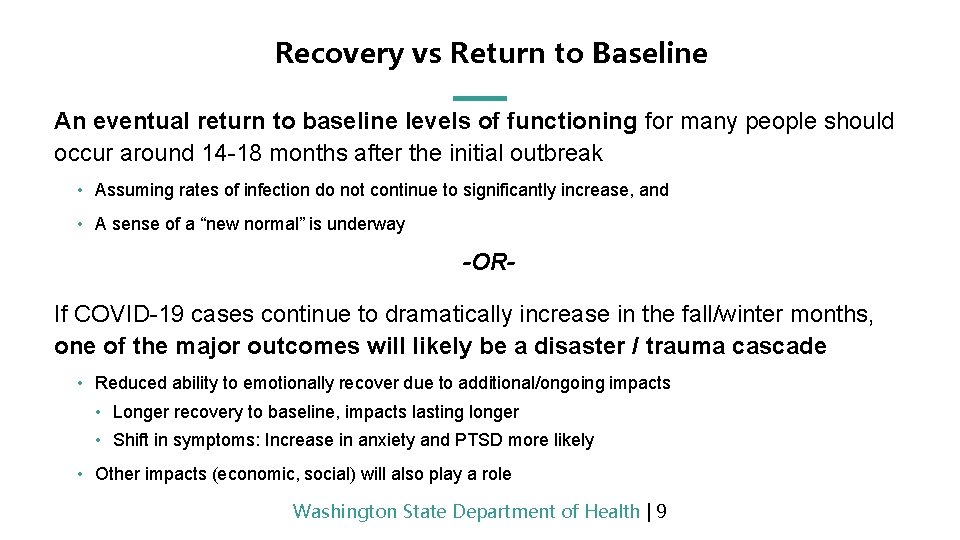 Recovery vs Return to Baseline An eventual return to baseline levels of functioning for