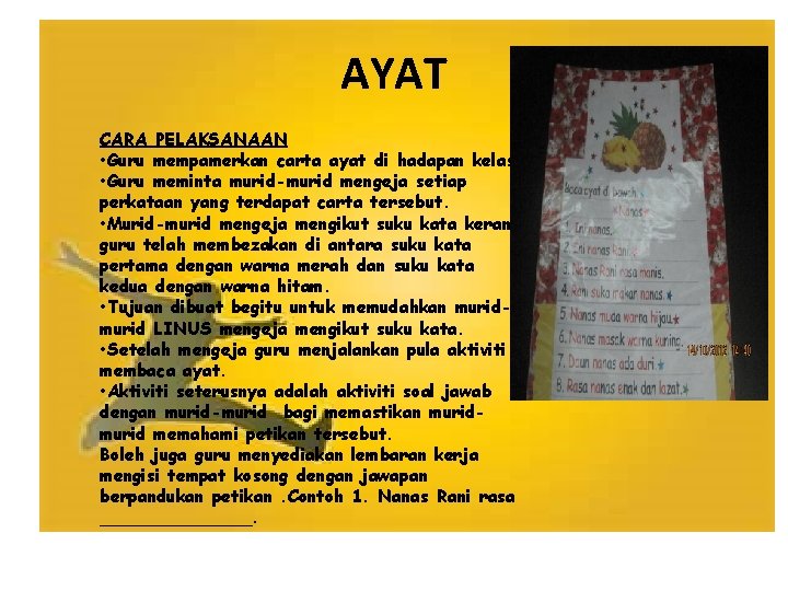 AYAT CARA PELAKSANAAN • Guru mempamerkan carta ayat di hadapan kelas. • Guru meminta