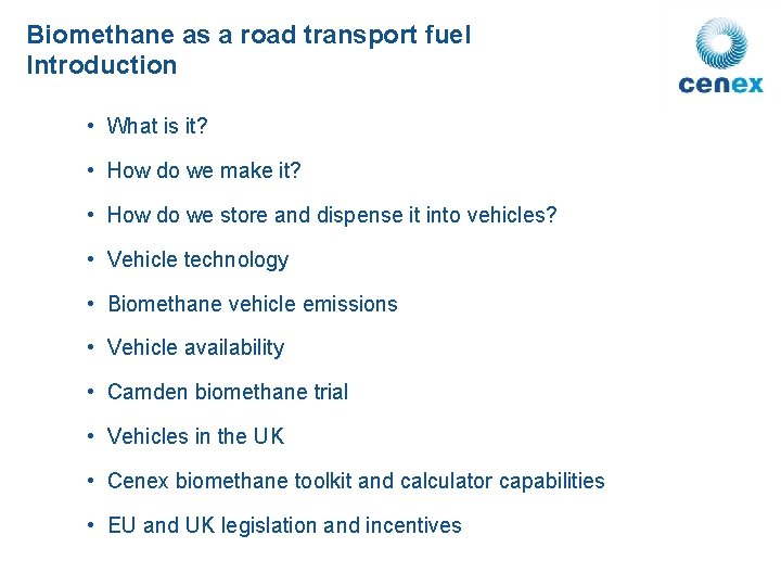 Biomethane as a road transport fuel Introduction • What is it? • How do
