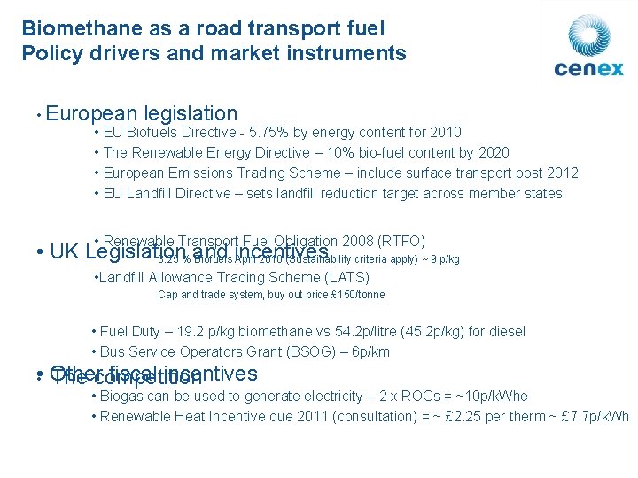 Biomethane as a road transport fuel Policy drivers and market instruments • European legislation