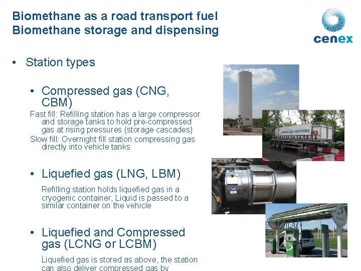 Biomethane as a road transport fuel Biomethane storage and dispensing • Station types •