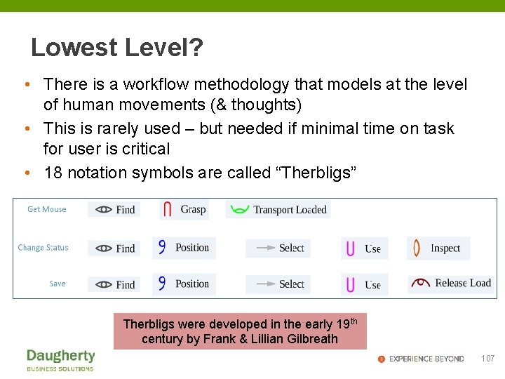 Lowest Level? • There is a workflow methodology that models at the level of