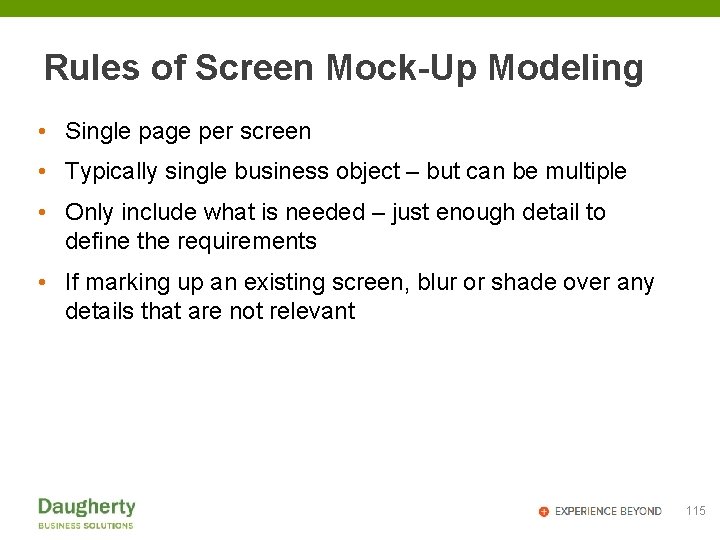 Rules of Screen Mock-Up Modeling • Single page per screen • Typically single business