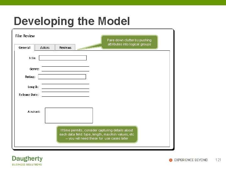 Developing the Model Pare down clutter by pushing attributes into logical groups If time