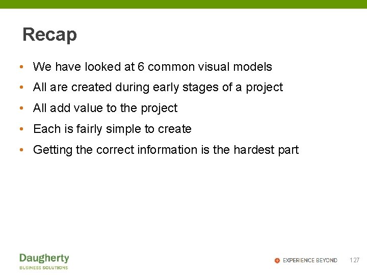 Recap • We have looked at 6 common visual models • All are created