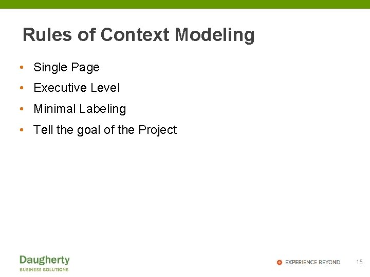 Rules of Context Modeling • Single Page • Executive Level • Minimal Labeling •