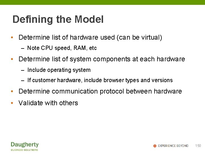 Defining the Model • Determine list of hardware used (can be virtual) – Note