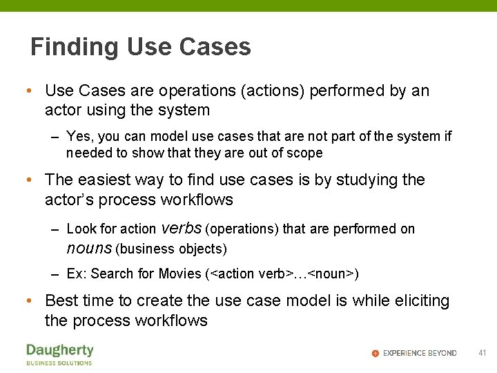 Finding Use Cases • Use Cases are operations (actions) performed by an actor using