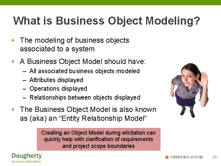 What is Business Object Modeling? • The modeling of business objects associated to a