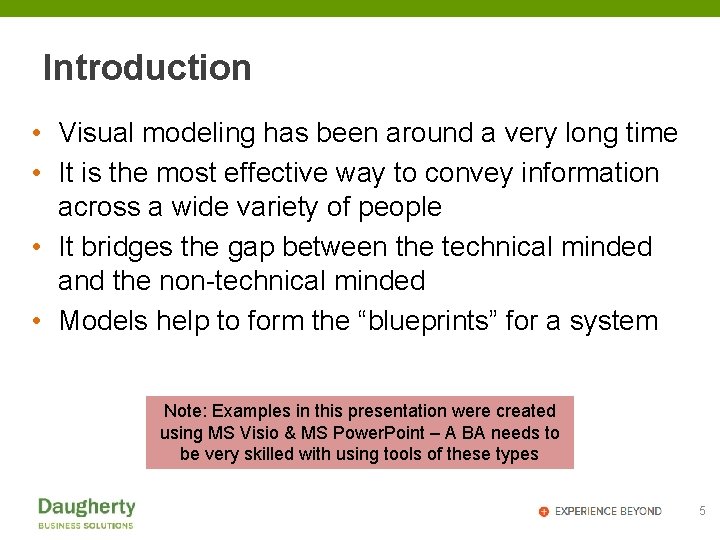 Introduction • Visual modeling has been around a very long time • It is