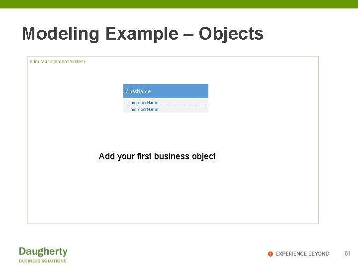 Modeling Example – Objects Add your first business object 61 
