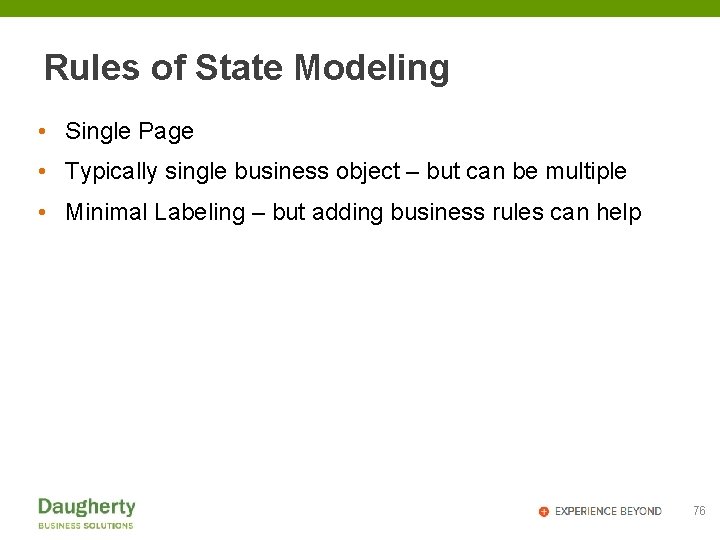 Rules of State Modeling • Single Page • Typically single business object – but
