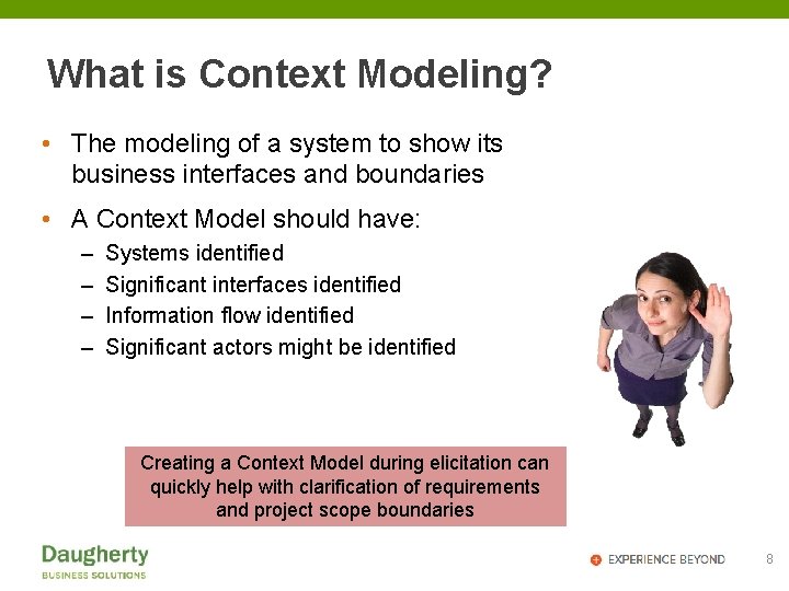 What is Context Modeling? • The modeling of a system to show its business