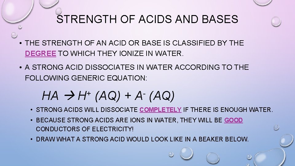 STRENGTH OF ACIDS AND BASES • THE STRENGTH OF AN ACID OR BASE IS