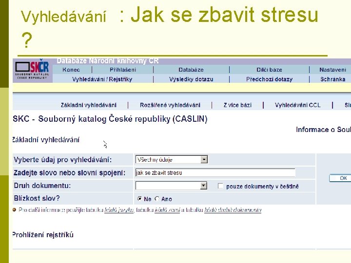 Vyhledávání ? : Jak se zbavit stresu 