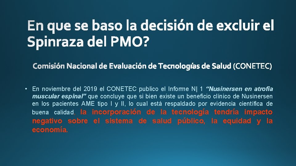  • En noviembre del 2019 el CONETEC publico el Informe N| 1 “Nusinersen