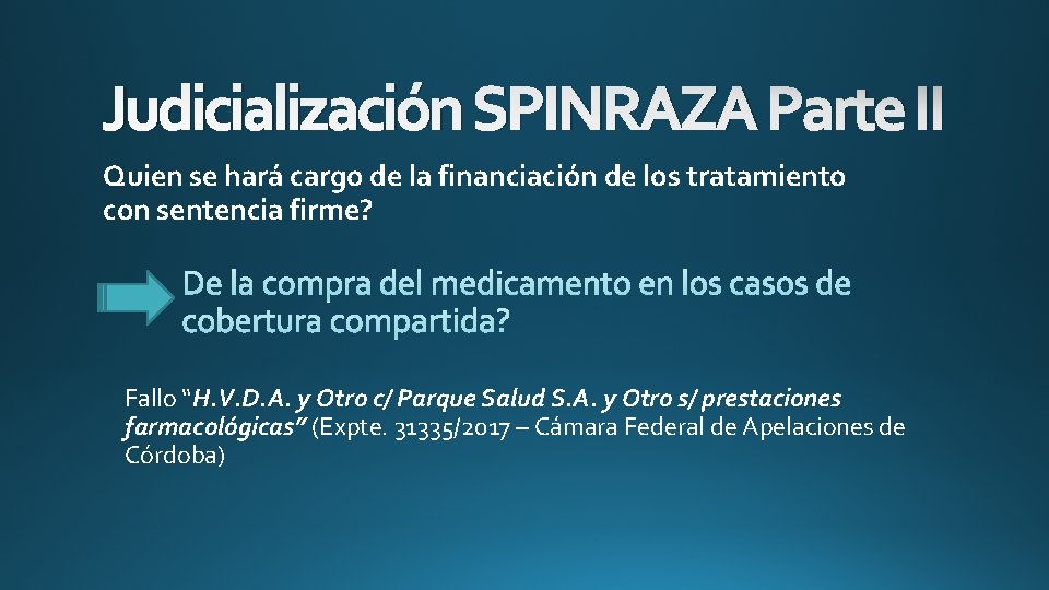 Judicialización SPINRAZA Parte II Quien se hará cargo de la financiación de los tratamiento