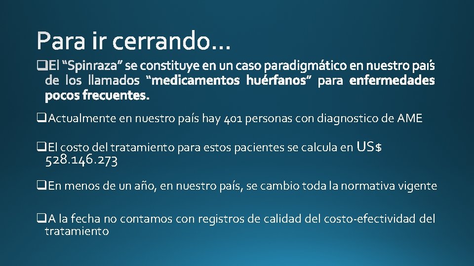 pocos frecuentes. medicamentos huérfanos enfermedades q. Actualmente en nuestro país hay 401 personas con