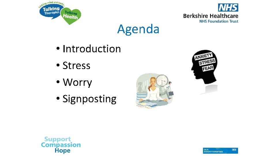 Agenda • Introduction • Stress • Worry • Signposting 