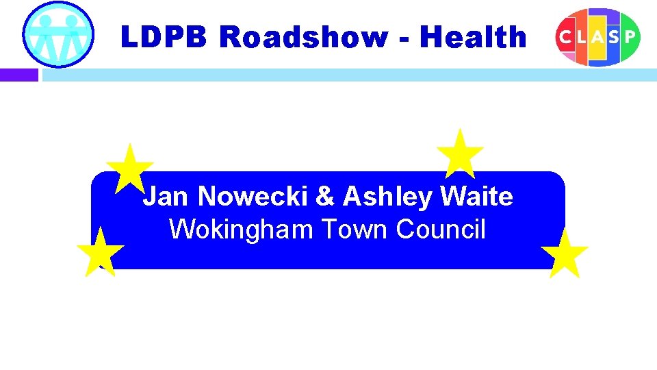 LDPB Roadshow - Health Jan Nowecki & Ashley Waite Wokingham Town Council 