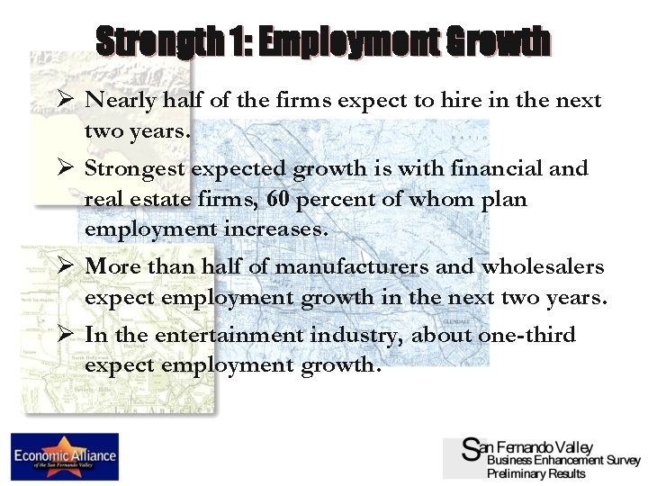 Strength 1: Employment Growth Ø Nearly half of the firms expect to hire in