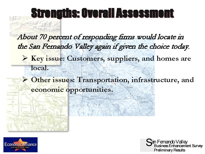 Strengths: Overall Assessment About 70 percent of responding firms would locate in the San