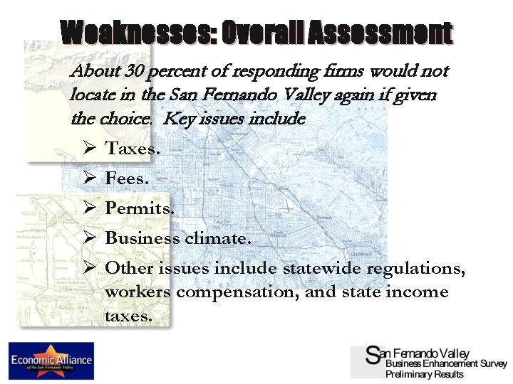 Weaknesses: Overall Assessment About 30 percent of responding firms would not locate in the