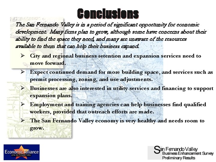 Conclusions The San Fernando Valley is in a period of significant opportunity for economic