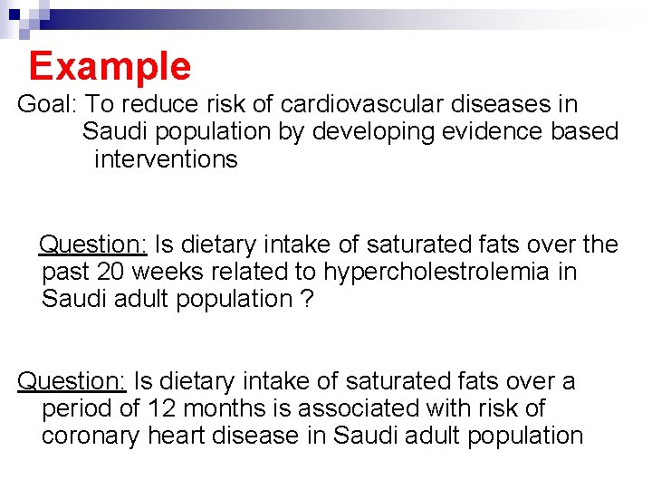 Example Goal: To reduce risk of cardiovascular diseases in Saudi population by developing evidence