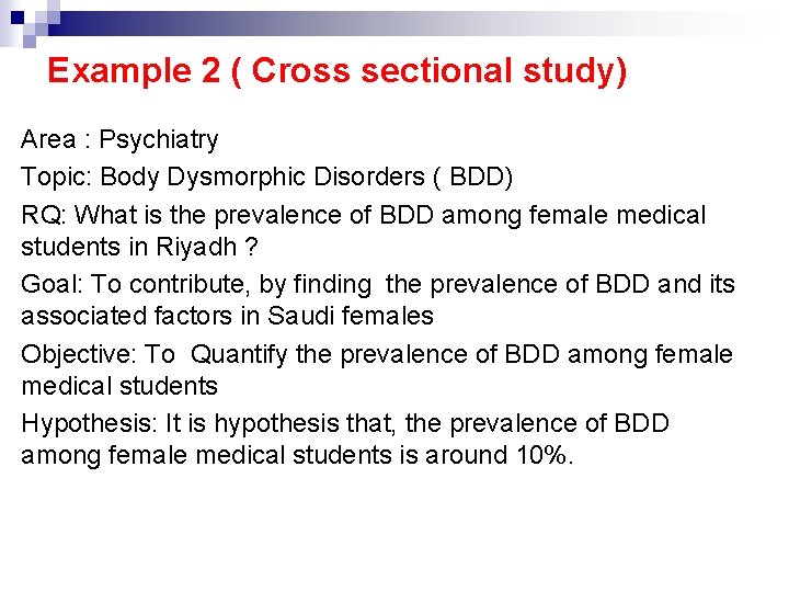 Example 2 ( Cross sectional study) Area : Psychiatry Topic: Body Dysmorphic Disorders (
