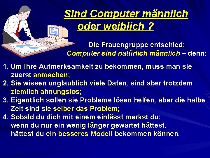 Sind Computer männlich oder weiblich ? Die Frauengruppe entschied: Computer sind natürlich männlich –