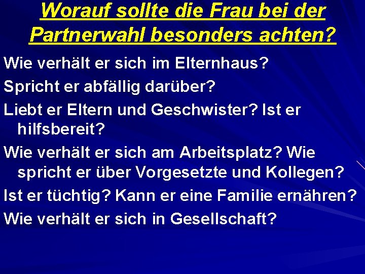 Worauf sollte die Frau bei der Partnerwahl besonders achten? Wie verhält er sich im