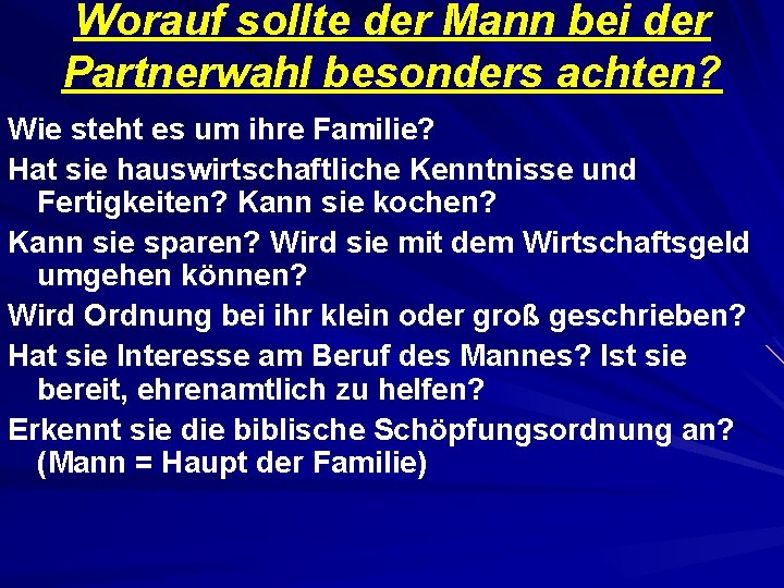 Worauf sollte der Mann bei der Partnerwahl besonders achten? Wie steht es um ihre