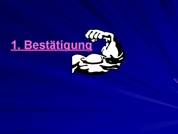 1. Bestätigung 