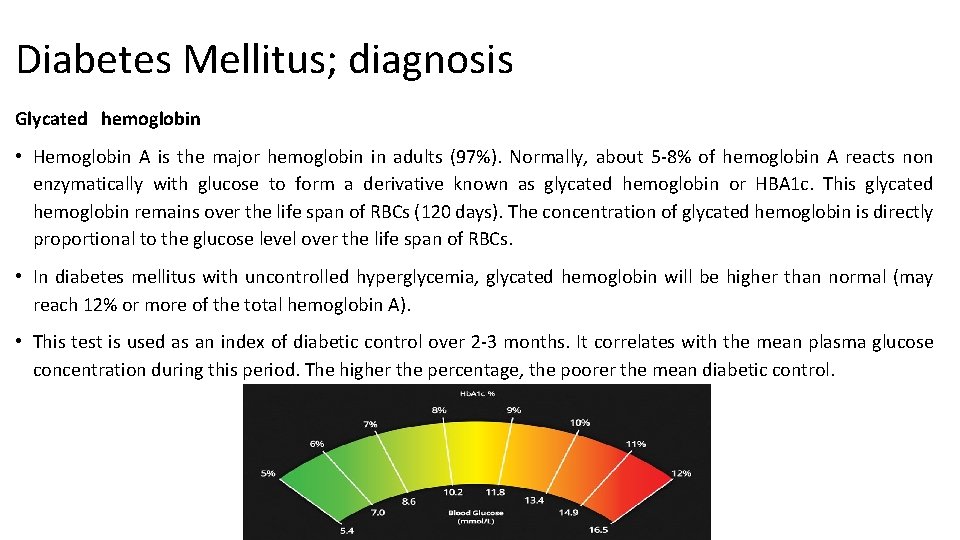 Diabetes Mellitus; diagnosis Glycated hemoglobin • Hemoglobin A is the major hemoglobin in adults