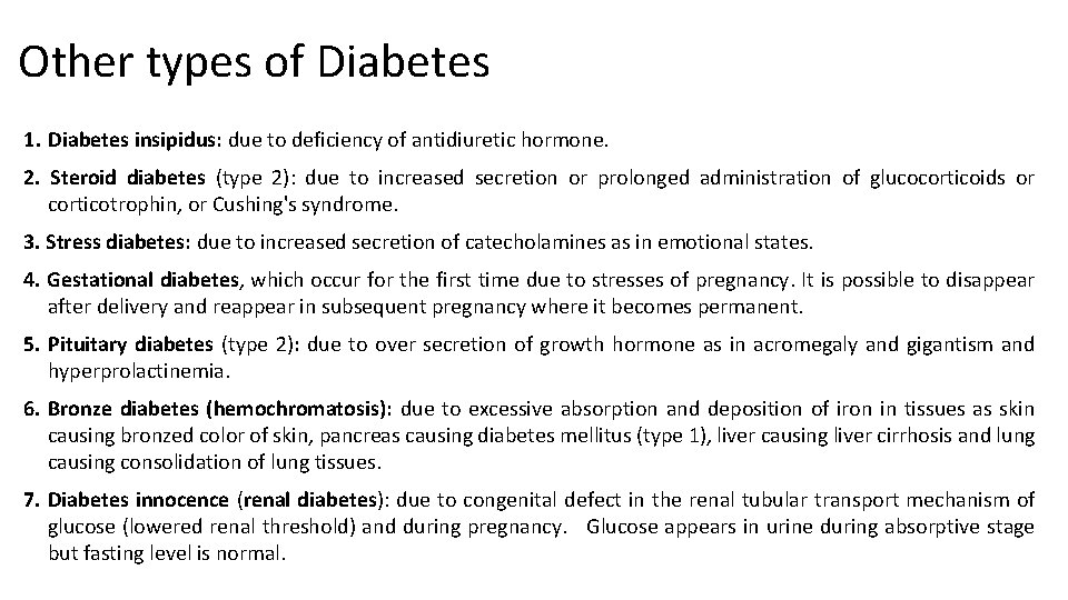 Other types of Diabetes 1. Diabetes insipidus: due to deficiency of antidiuretic hormone. 2.