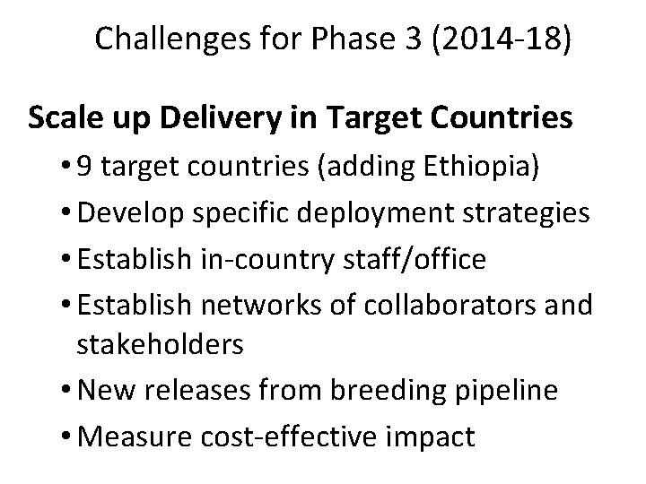 Challenges for Phase 3 (2014 -18) Scale up Delivery in Target Countries • 9
