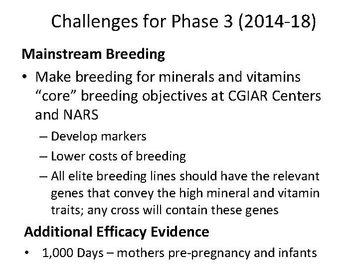 Challenges for Phase 3 (2014 -18) Mainstream Breeding • Make breeding for minerals and