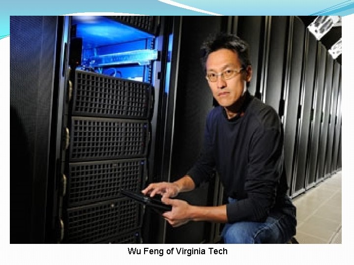 Wu Feng of Virginia Tech 