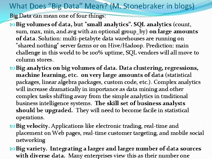 What Does “Big Data” Mean? (M. Stonebraker in blogs) Big Data can mean one
