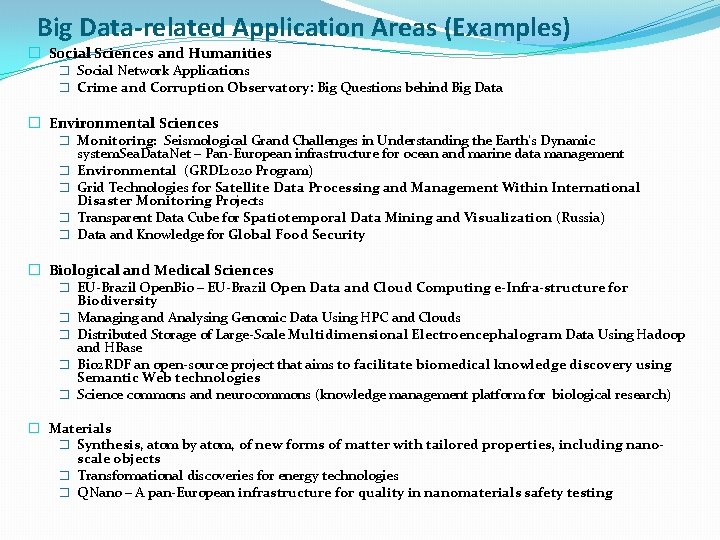 Big Data-related Application Areas (Examples) � Social Sciences and Humanities � Social Network Applications
