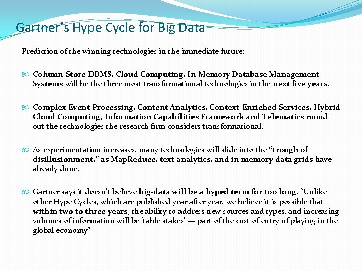 Gartner’s Hype Cycle for Big Data Prediction of the winning technologies in the immediate