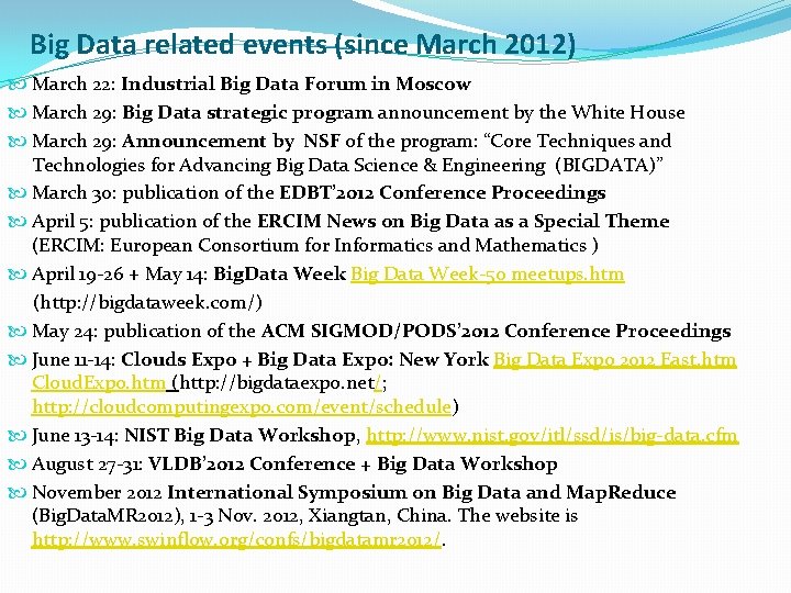 Big Data related events (since March 2012) March 22: Industrial Big Data Forum in