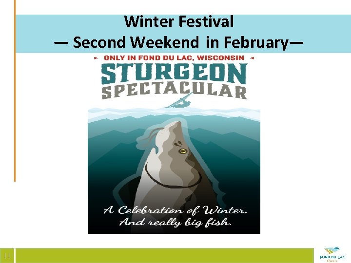 Winter Festival — Second Weekend in February— 11 