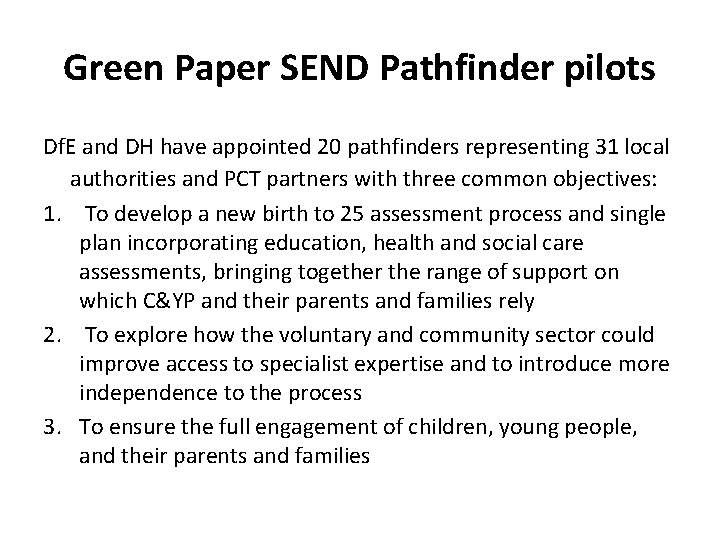 Green Paper SEND Pathfinder pilots Df. E and DH have appointed 20 pathfinders representing