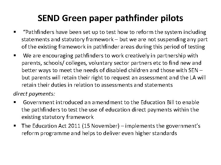 SEND Green paper pathfinder pilots “Pathfinders have been set up to test how to