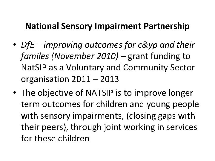 National Sensory Impairment Partnership • Df. E – improving outcomes for c&yp and their