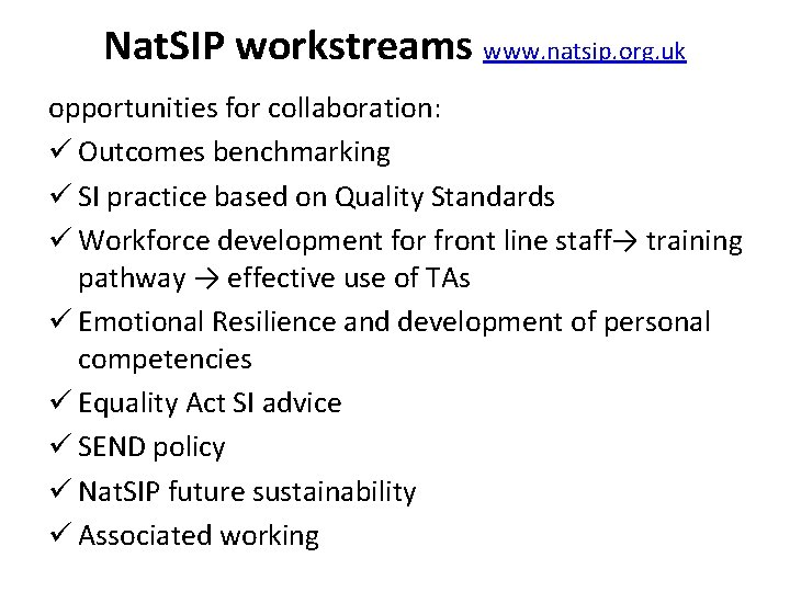 Nat. SIP workstreams www. natsip. org. uk opportunities for collaboration: ü Outcomes benchmarking ü