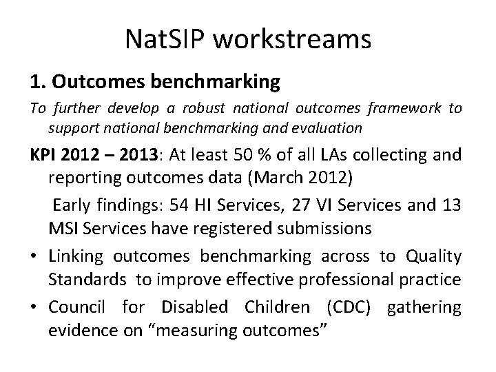 Nat. SIP workstreams 1. Outcomes benchmarking To further develop a robust national outcomes framework